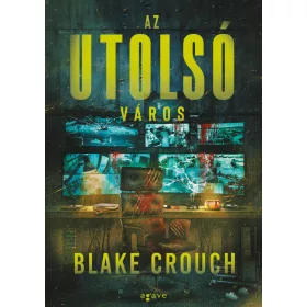   Blake Crouch: Az utolsó város - Wayward Pines 3. (új kiadás)