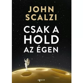 John Scalzi: Csak a hold az égen