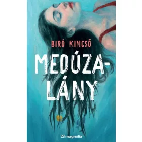 Biró Kincső: Medúzalány