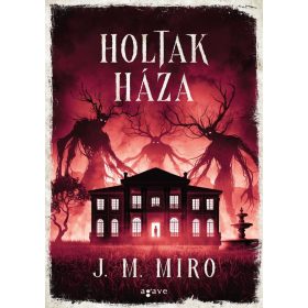 J.M. Miro: Holtak háza