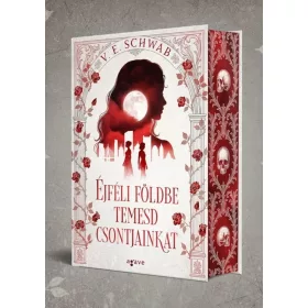 V. E. Schwab: Éjféli földbe temesd csontjainkat