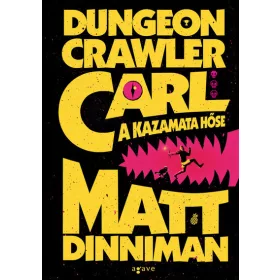 Matt Dinniman: Dungeon Crawler Carl - A kazamata hőse