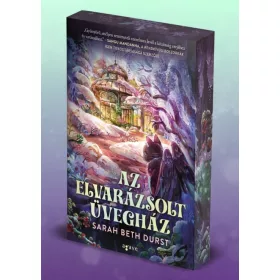 Sarah Beth Durst: Az elvarázsolt üvegház