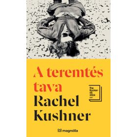 Rachel Kushner: A teremtés tava