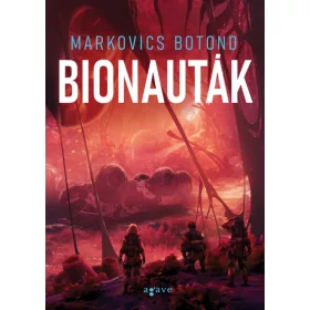 Markovics Botond (Brandon Hackett): Bionauták