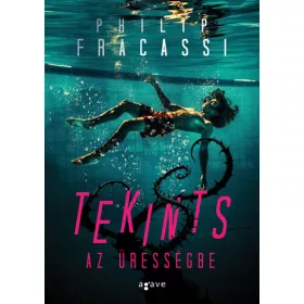 Philip Fracassi: Tekints az ürességbe