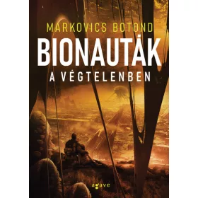   Markovics Botond (Brandon Hackett): Bionauták a végtelenben