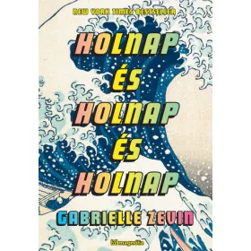 Gabrielle Zevin: Holnap és holnap és holnap