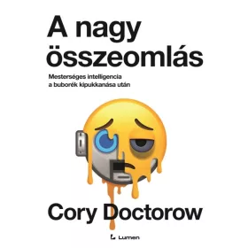   Cory Doctorow: A nagy összeomlás: Mesterséges intelligencia a buborék kipukkanása után