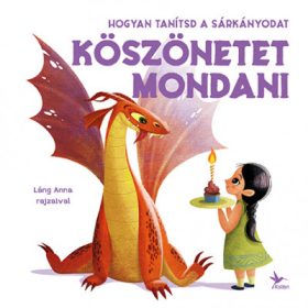   Eleonora Fornasari: Hogyan tanítsd a sárkányodat köszönetet mondani