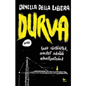   Ornella Della Libera: Durva - Igaz történetek, amiket inkább elhallgatnánk