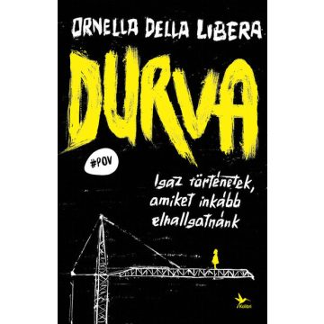   Ornella Della Libera: Durva - Igaz történetek, amiket inkább elhallgatnánk