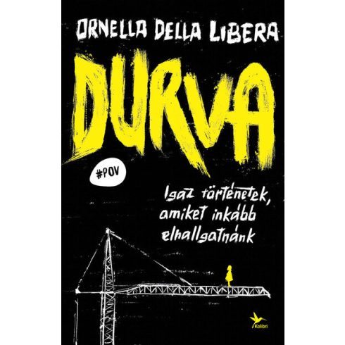 Ornella Della Libera: Durva - Igaz történetek, amiket inkább elhallgatnánk