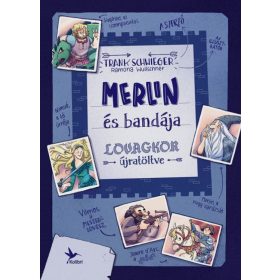 Frank Schwieger: Merlin és bandája - Lovagkor újratöltve