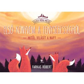   Farkas Róbert: Első könyvem a fénysebességről – Mitől világít a Nap?