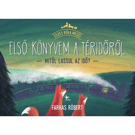   Farkas Róbert: Első könyvem a téridőről – Mitől lassul az idő?