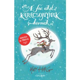 Matt Haig: A fiú, akit karácsonynak hívnak