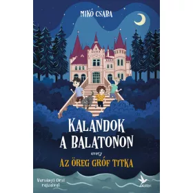   Mikó Csaba: Kalandok a Balatonon 2. - avagy az öreg gróf titka
