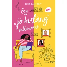 Joya Goffney: Egy jó kislány" vallomásai"