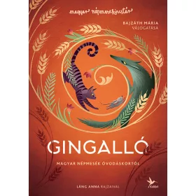   Bajzáth Mária: Gingalló - Magyar népmesék óvodáskortól (Névre szólóan dedikálható)
