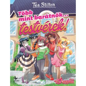 Tea Stilton: Több mint barátnők... testvérek!