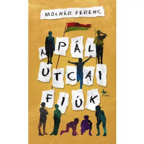 Molnár Ferenc: A Pál utcai fiúk