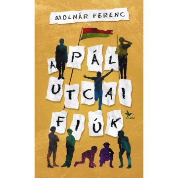 Molnár Ferenc: A Pál utcai fiúk