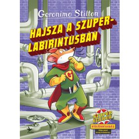   Geronimo Stilton: Hajsza a szuperlabirintusban - Különkiadás - több mint 50 rejtvénnyel!