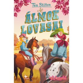 Tea Stilton: Az álmok lovasai