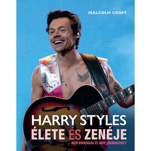 Malcom Croft: Harry Styles élete és zenéje