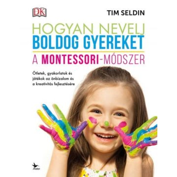   Tim Seldin: Hogyan nevelj boldog gyereket - A Montessori-módszer