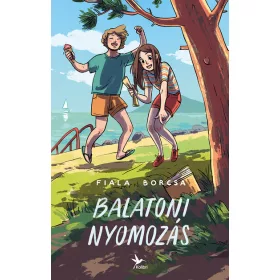   Fiala Borcsa: Balatoni nyomozás (Névre szólóan dedikálható)