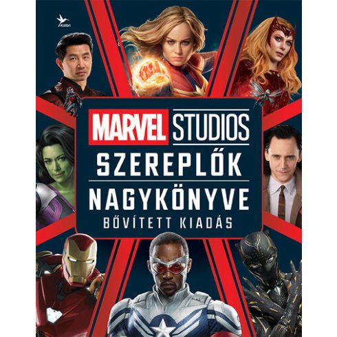 Adam Bray, Kelly Knox: Marvel Studios: Szereplők nagykönyve - bővített kiadás