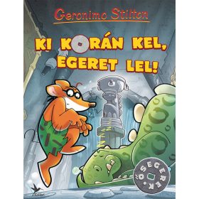 Geronimo Stilton: Ki korán kel, egeret lel!