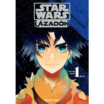 Akira Aoki: Star Wars: Lázadók 1. (manga képregény)