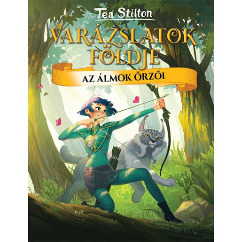 Tea Stilton: Az álmok őrzői - Varázslatok földje