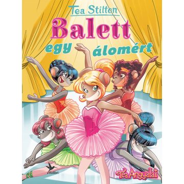 Tea Stilton: Balett egy álomért