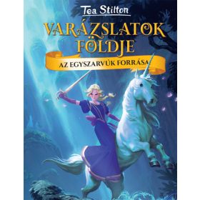   Tea Stilton: Az Egyszarvúk forrása - Varázslatok Földje 12.
