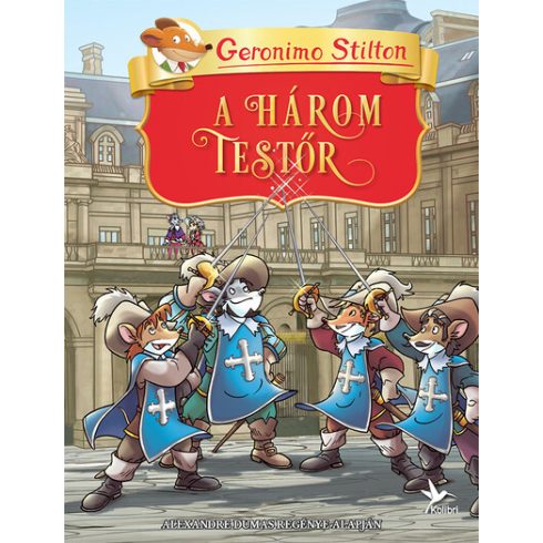 Geronimo Stilton: A három testőr - Geronimo Klasszikusok