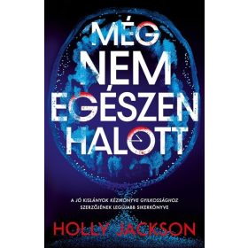 Holly Jackson: Még nem egészen halott