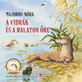 Majoros Nóra: A vidrák és a Balaton őre