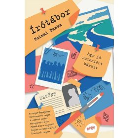   Tolnai Panka: Írótábor - Egy jó sztoriért bármit - #POV (Ferencnek dedikált)