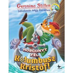   Geronimo Stilton: Horgonyt fel, Kolumbusz Kristóf! - Időutazás négy keréken