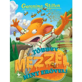   Geronimo Stilton: Többet mézzel, mint erővel! - Mulatságos történetek