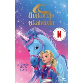   Unikornis Akadémia: A tündérhold alatt - A Netflix-sorozat