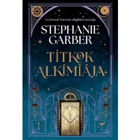 Stephanie Garber: Titkok alkímiája