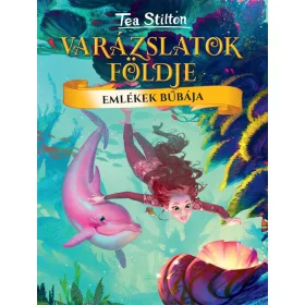   Tea Stilton: Emlékek bűbája - Varázslatok földje 3. (új kiadás)