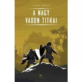Tonke Dragt: A Nagy Vadon titkai (új kiadás)