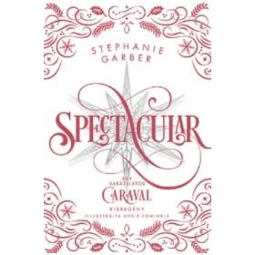 Stephanie Garber: Spectacular