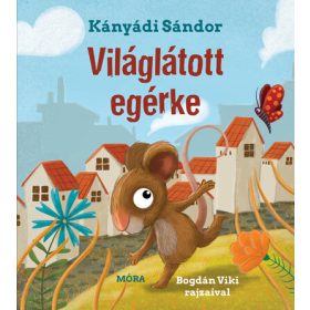 Kányádi Sándor: Világlátott egérke